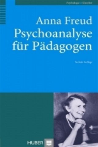 Kniha Psychoanalyse für Pädagogen Anna Freud