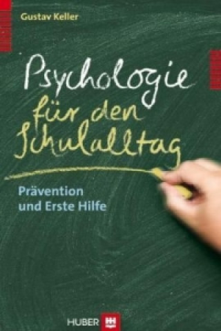 Kniha Psychologie für den Schulalltag Gustav Keller