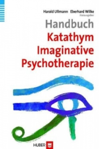 Kniha Handbuch Katathym Imaginative Psychotherapie Harald Ullmann