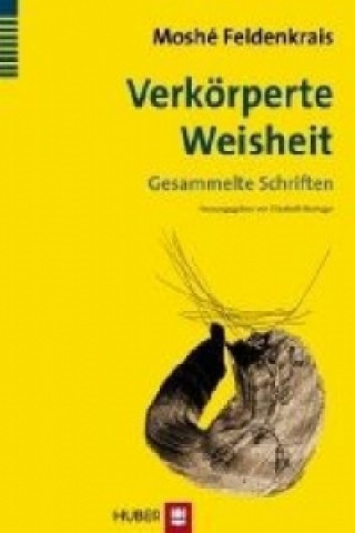 Livre Verkörperte Weisheit Moshé Feldenkrais