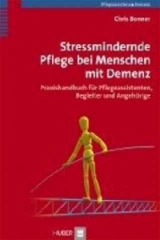 Knjiga Stressmindernde Pflege bei Menschen mit Demenz Chris Bonner