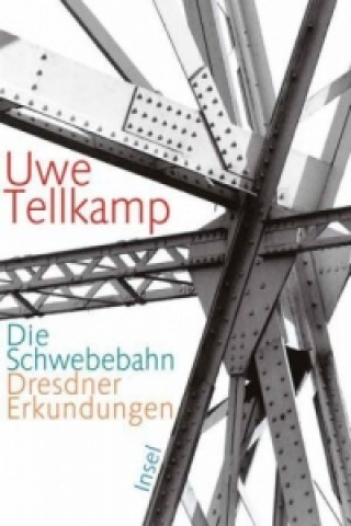 Kniha Die Schwebebahn Uwe Tellkamp