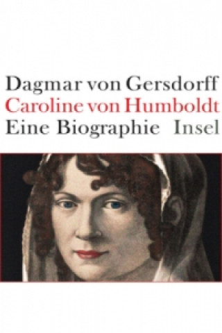 Könyv Caroline von Humboldt Dagmar von Gersdorff