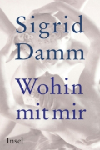 Könyv Wohin mit mir Sigrid Damm