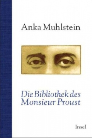 Knjiga Die Bibliothek des Monsieur Proust Anka Muhlstein