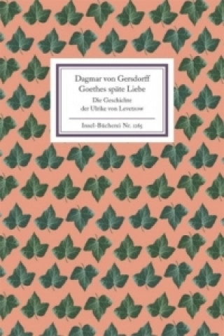 Carte Goethes späte Liebe Dagmar von Gersdorff