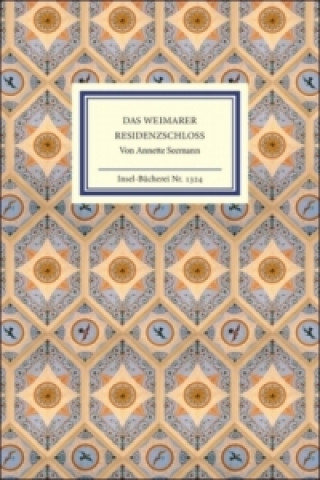 Kniha Das Weimarer Residenzschloss Annette Seemann
