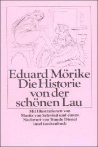 Könyv Die Historie von der schönen Lau Eduard Mörike