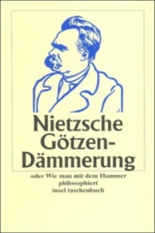 Carte Götzen-Dämmerung oder Wie man mit dem Hammer philosophiert Friedrich Nietzsche