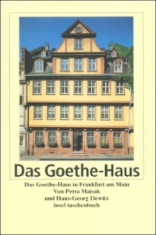 Könyv Das Goethe-Haus Frankfurt am Main Petra Maisak