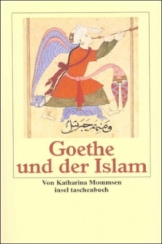 Könyv Goethe und der Islam Katharina Mommsen