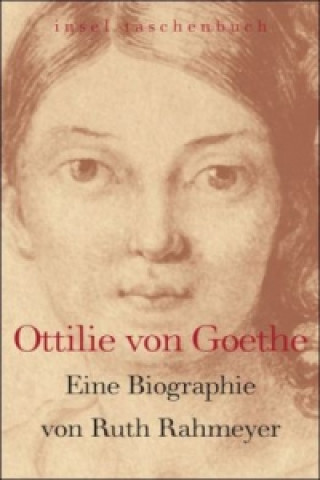 Kniha Ottilie von Goethe Ruth Rahmeyer