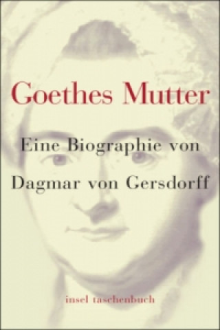 Kniha Goethes Mutter Dagmar von Gersdorff
