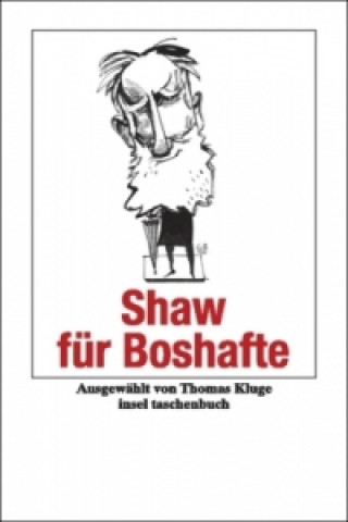 Kniha Shaw für Boshafte George B. Shaw
