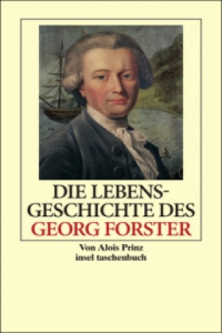 Książka Die Lebensgeschichte des Georg Forster Alois Prinz