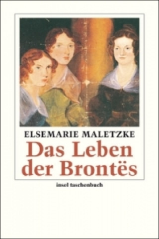 Kniha Das Leben der Brontës Elsemarie Maletzke