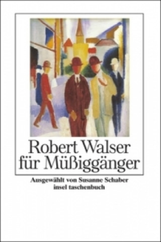 Book Robert Walser für Müßiggänger Robert Walser