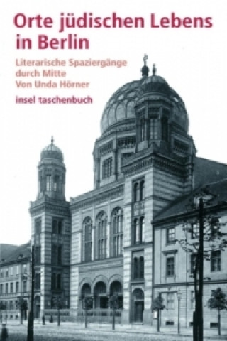 Könyv Orte jüdischen Lebens in Berlin Unda Hörner