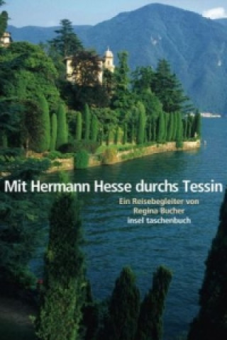 Knjiga Mit Hermann Hesse durchs Tessin Regina Bucher