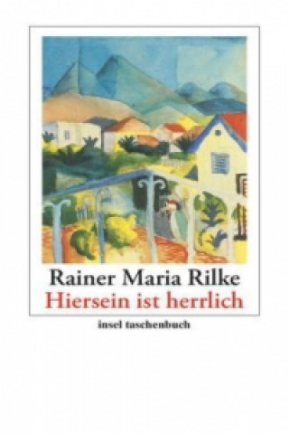 Könyv »Hiersein ist herrlich« Rainer Maria Rilke