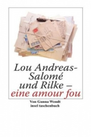 Knjiga Lou Andreas-Salomé und Rilke - eine amour fou Gunna Wendt