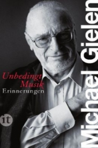 Knjiga »Unbedingt Musik« Michael Gielen