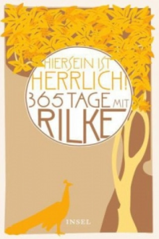 Kniha "Hiersein ist herrlich", 365 Tage mit Rilke Rainer Maria Rilke