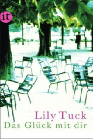 Kniha Das Glück mit dir Lily Tuck