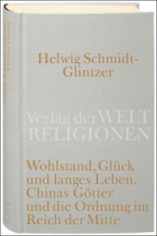 Knjiga Wohlstand, Glück und langes Leben Helwig Schmidt-Glintzer