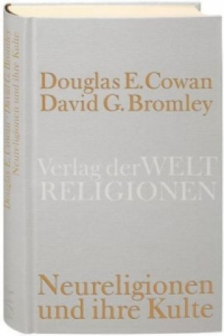 Kniha Neureligionen und ihre Kulte Douglas E. Cowan