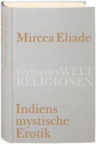 Książka Indiens mystische Erotik Mircea Eliade