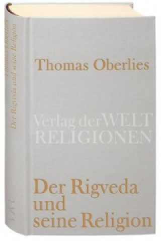 Kniha Der Rigveda und seine Religion Thomas Oberlies