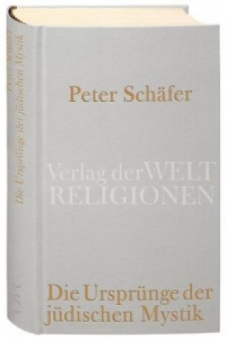 Kniha Die Ursprünge der jüdischen Mystik Peter Schäfer