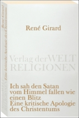 Libro Ich sah den Satan vom Himmel fallen wie einen Blitz René Girard