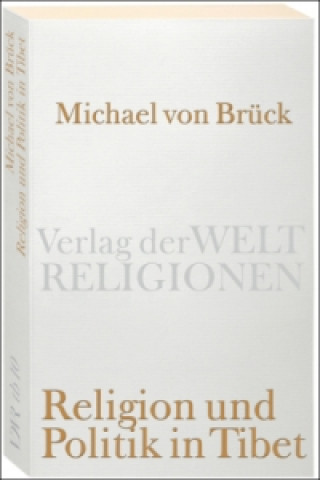 Kniha Religion und Politik in Tibet Michael von Brück