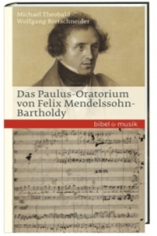 Carte Das Paulus-Oratorium von Felix Mendelssohn Bartholdy Michael Theobald