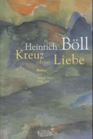 Kniha Kreuz ohne Liebe Heinrich Böll