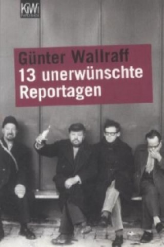 Kniha 13 unerwünschte Reportagen Günter Wallraff