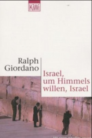 Könyv Israel, um Himmels willen, Israel Ralph Giordano