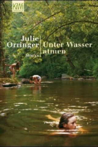 Carte Unter Wasser atmen Julie Orringer