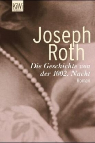 Kniha Die Geschichte von der 1002. Nacht Joseph Roth