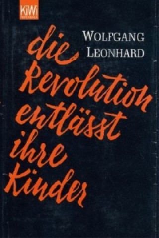Carte Die Revolution entlässt ihre Kinder Wolfgang Leonhard