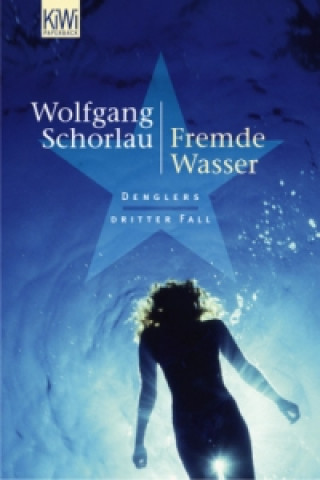 Kniha Fremde Wasser Wolfgang Schorlau