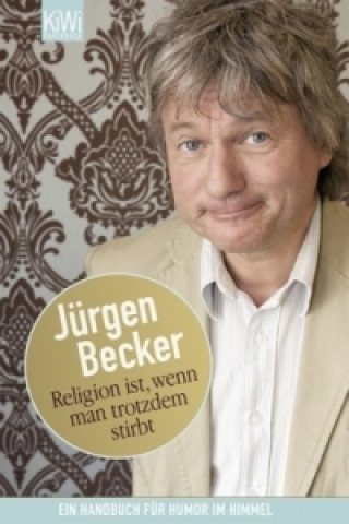 Libro Religion ist, wenn man trotzdem stirbt Jürgen Becker