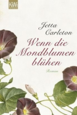 Kniha Wenn die Mondblumen blühen Jetta Carleton