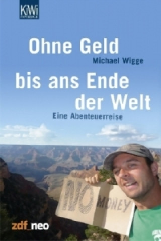 Книга Ohne Geld bis ans Ende der Welt Michael Wigge