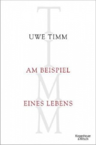 Книга Am Beispiel eines Lebens Uwe Timm