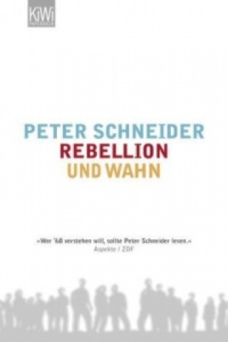 Kniha Rebellion und Wahn Peter Schneider