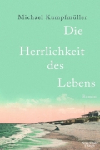 Книга Die Herrlichkeit des Lebens Michael Kumpfmüller