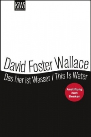 Carte Das hier ist Wasser. This is water David Foster Wallace